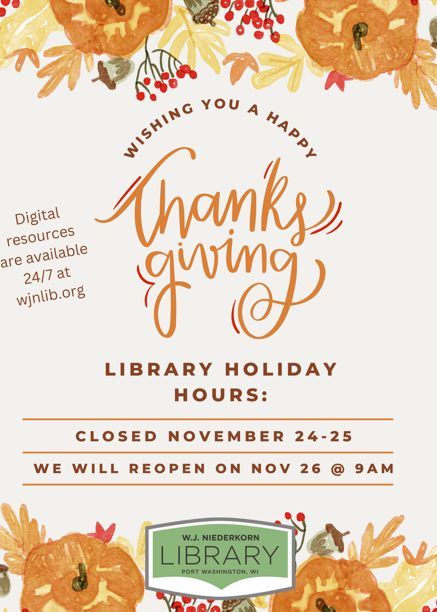 Thanksgiving holiday hours for the library. Closed Nov 24-25