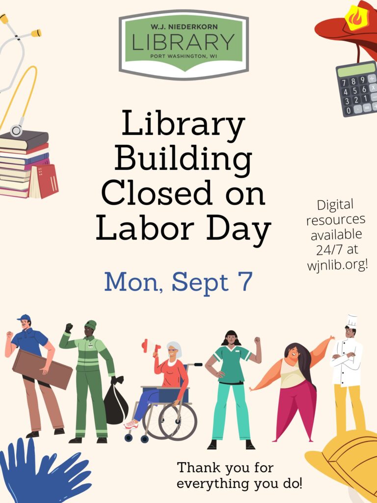 Poster stating the W.J. Niederkorn Library is closed on Labor Day, Mon, Sept 7. Digital resources are available 24/7 at wjnlib.org