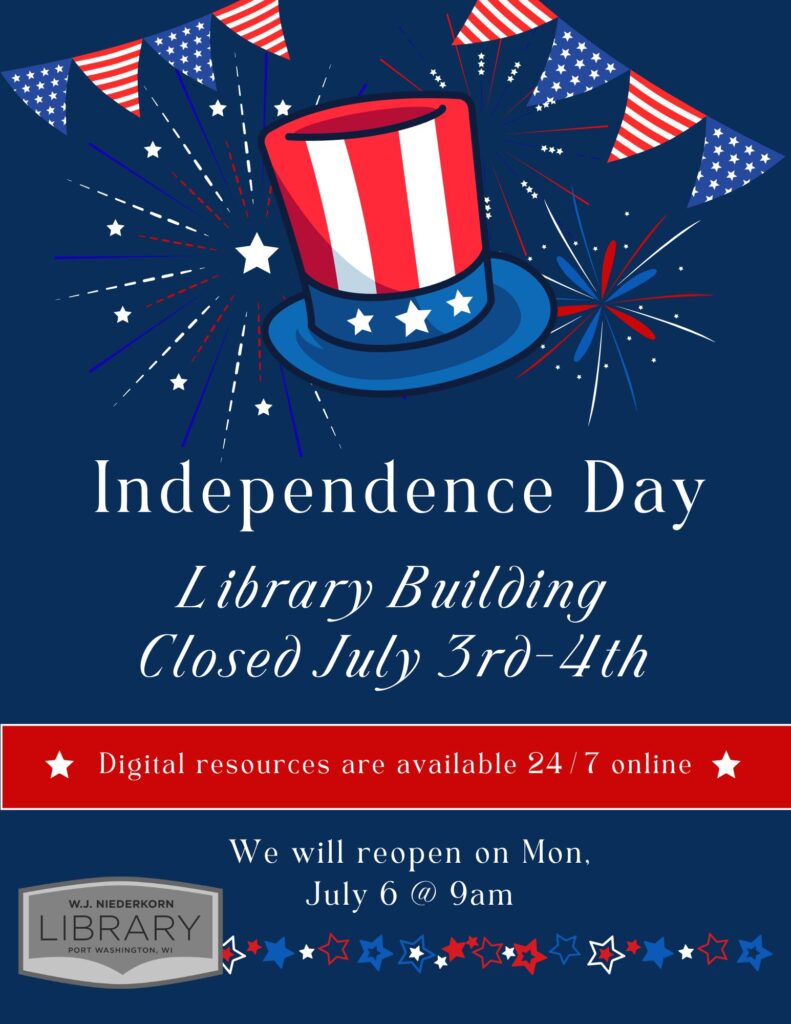 Independence Day Library building closed July 3rd - July 4th. Reopen on Mon, July 6. Digital resources are available 24/7 at wjnlib.org